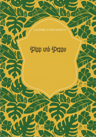 Ljudmila Stefanova: Pipp und Peppo