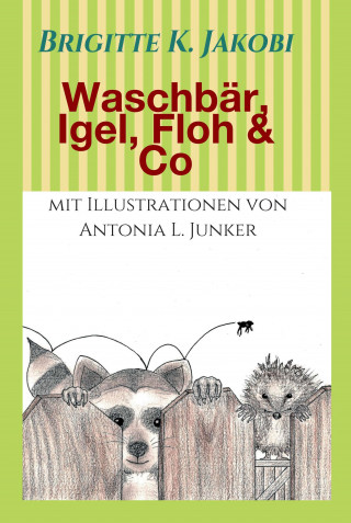 Brigitte K. Jakobi: Waschbär, Igel, Floh & Co