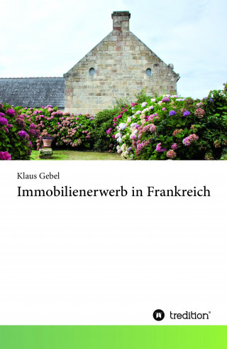 Klaus Gebel: Immobilienerwerb in Frankreich
