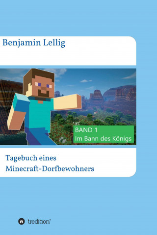Benjamin Lellig: Tagebuch eines Minecraft-Dorfbewohners