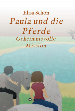 Elisa Schön: Paula und die Pferde