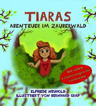 Elfriede Neuhold: Tiaras Abenteuer im Zauberwald