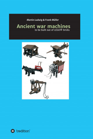 Frank Müller, Martin Ludwig: Ancient war machines