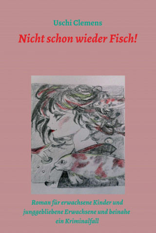 Uschi Clemens: Nicht schon wieder Fisch!