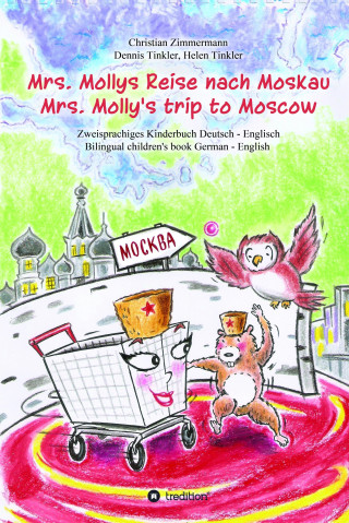 Christian Zimmermann: Mrs. Mollys Reise nach Moskau / Mrs. Molly's trip to Moscow