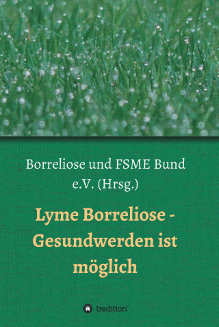 Astrid Breinlinger: Lyme Borreliose - Gesundwerden ist möglich