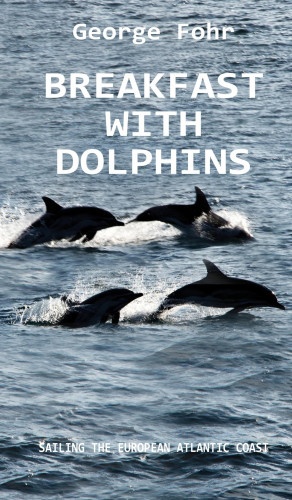 George Fohr: BREAKFAST WITH DOLPHINS