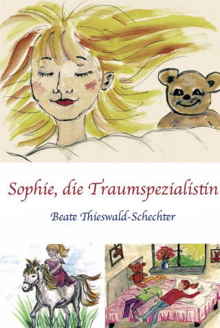 Beate Thieswald-Schechter: Sophie, die Traumspezialistin