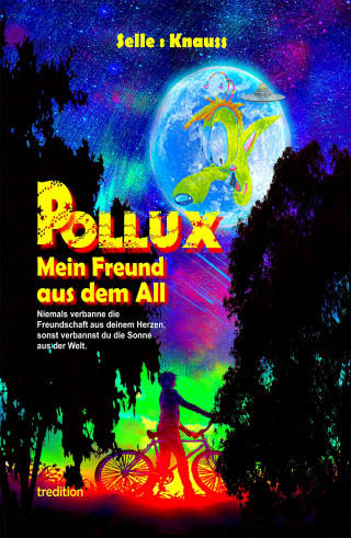 Martin Selle, Susanne Knauss: POLLUX - Mein Freund aus dem All