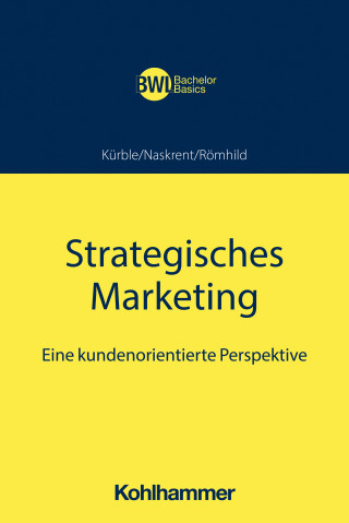Peter Kürble, Julia Naskrent, Julia Römhild: Strategisches Marketing