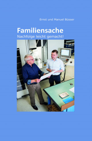 Ernst und Manuel Büsser: Familiensache