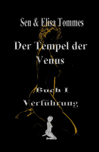 Sen & Elisa Tommes: Der Tempel der Venus