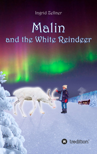Ingrid Zellner: Malin and the White Reindeer