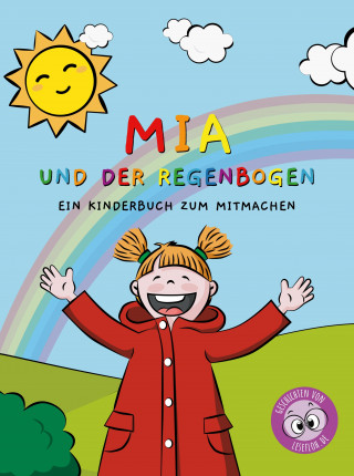 Geschichten von Lesefloh.de, Petra Bitter, Anke Scheller: Mia und der Regenbogen