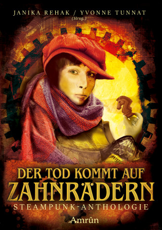 Aiki Mira, Lina Tiede, Michael Schmidt, Tessa Maelle, Carolin Gmyrek, Angelika Brox, Galax Acheronian, Thorsten Küper, Uwe Post, Frederic Brake, Oliver Bayer, Uwe Hermann, Jol Rosenberg: Der Tod kommt auf Zahnrädern