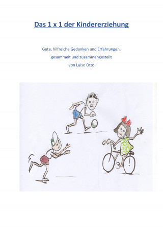 Luise Otto: Das 1 x 1 der Kindererziehung