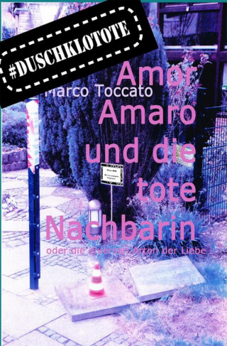 Marco Toccato: Amor Amaro und die tote Nachbarin