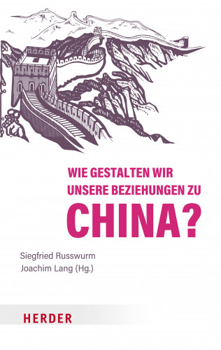 Wie gestalten wir unsere Beziehungen zu China?