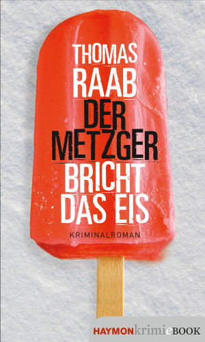 Thomas Raab: Der Metzger bricht das Eis