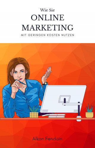 Alkon Fendoin: Schuldenfreies Online Marketing betreiben