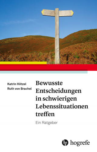 Katrin Hötzel, Ruth von Brachel: Bewusste Entscheidungen in schwierigen Lebenssituationen treffen