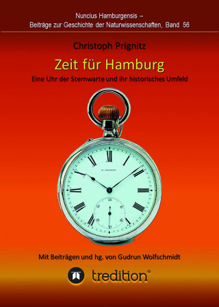 Christoph Prignitz: Zeit für Hamburg - Eine Uhr der Sternwarte und ihr historisches Umfeld