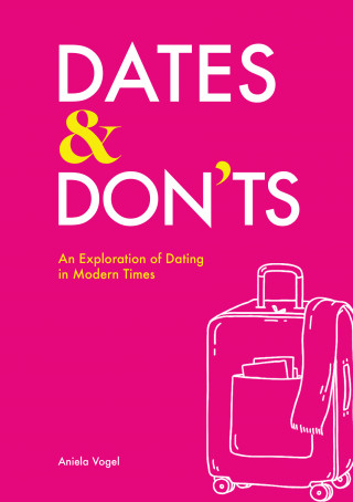 Aniela Vogel: Dates & Don'ts