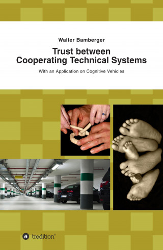 Walter Bamberger: Trust between Cooperating Technical Systems