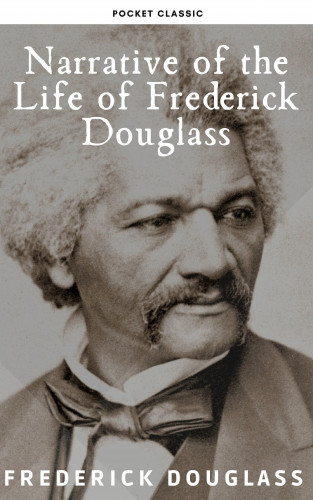 Frederick Douglass, Pocket Classic: Narrative of the Life of Frederick Douglass