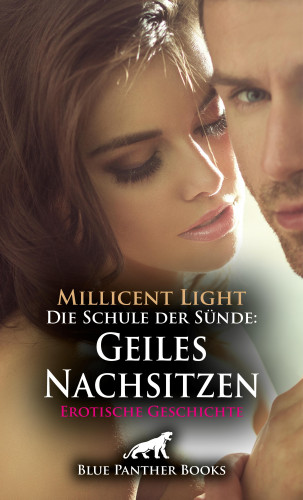 Millicent Light: Die Schule der Sünde: Geiles Nachsitzen | Erotische Geschichte