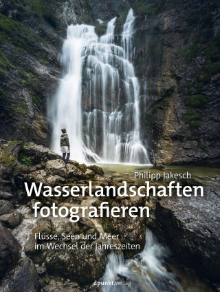 Philipp Jakesch: Wasserlandschaften fotografieren