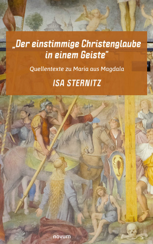Isa Sternitz: "Der einstimmige Christenglaube in einem Geiste"