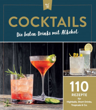 Cocktails - Die besten Drinks mit Alkohol