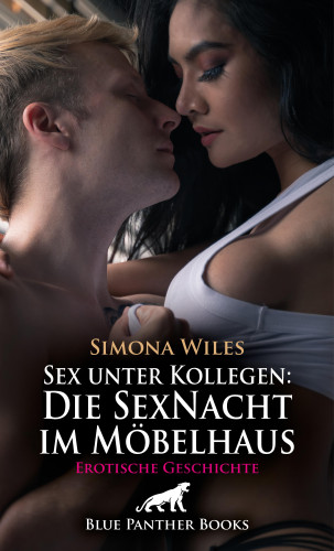 Simona Wiles: Sex unter Kollegen: Die SexNacht im Möbelhaus | Erotische Geschichte