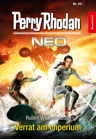 Ruben Wickenhäuser: Perry Rhodan Neo 291: Verrat am Imperium