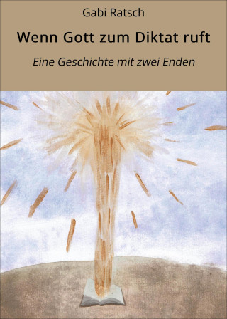 Gabi Ratsch: Wenn Gott zum Diktat ruft