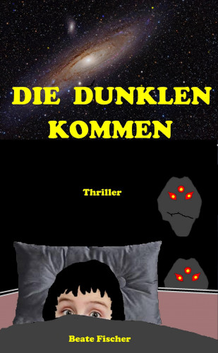 Beate Fischer: Die Dunklen kommen