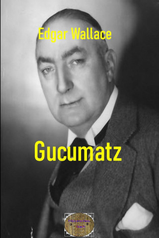 Edgar Wallace: Gucumatz