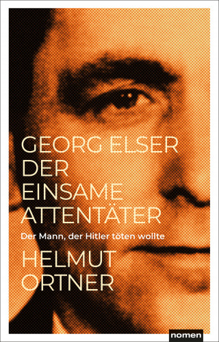 Helmut Ortner: Georg Elser