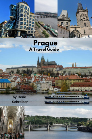 Rene Schreiber: Prague A Travel Guide