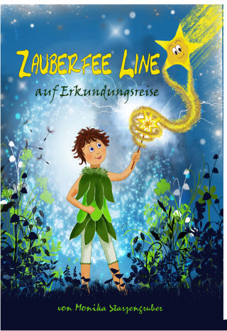 Monika Starzengruber: Zauberfee Line auf Entdeckungsreise