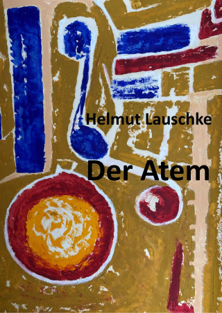 Helmut Lauschke: Der Atem