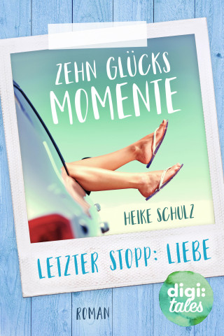 Heike Schulz: Zehn Glücksmomente