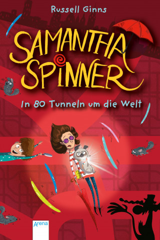 Russell Ginns: Samantha Spinner (2). In 80 Tunneln um die Welt