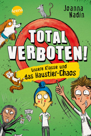 Joanna Nadin: Total verboten! Unsere Klasse und das Haustier-Chaos