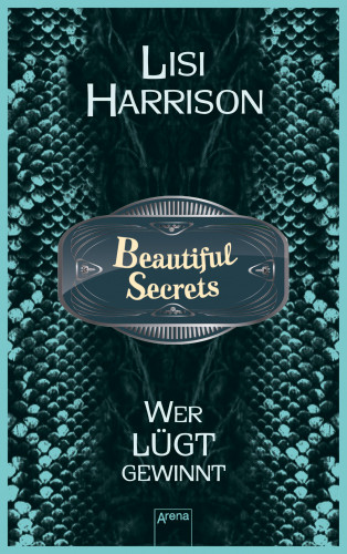 Lisi Harrison: Beautiful Secrets (2). Wer lügt, gewinnt