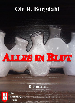 Ole R. Börgdahl: Alles in Blut