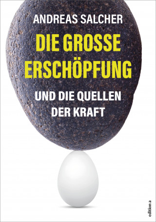 Andreas Salcher: Die große Erschöpfung