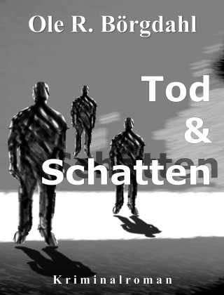 Ole R. Börgdahl: Tod und Schatten