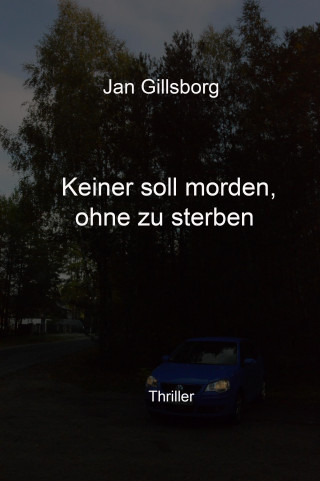 Jan Gillsborg: Keiner soll morden, ohne zu sterben